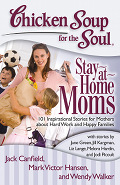 Chicken Soup for the Soul Stay-at- Home Moms