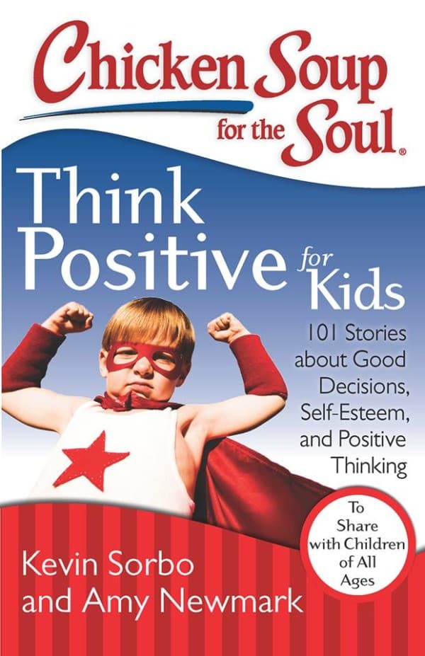 chicken soup for the soul think positive for kids