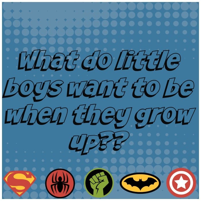 what do little boys want to be when they grow up