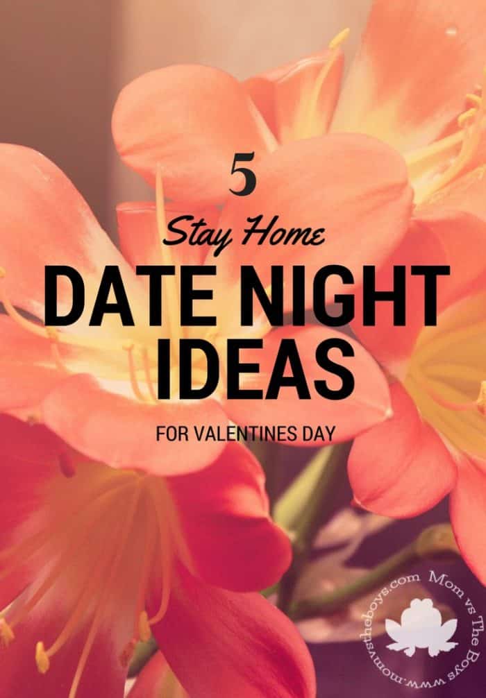 Stay Home Date Night Ideas for Valentines Day – Mom vs the Boys