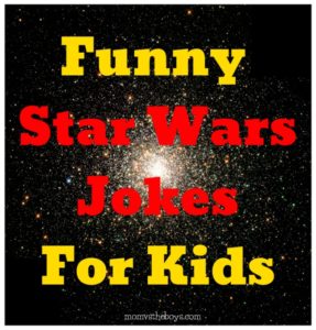 Funny Star Wars Jokes For Kids - Mom vs the Boys