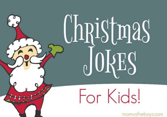  Funny Christmas Jokes for Kids Mom vs the Boys