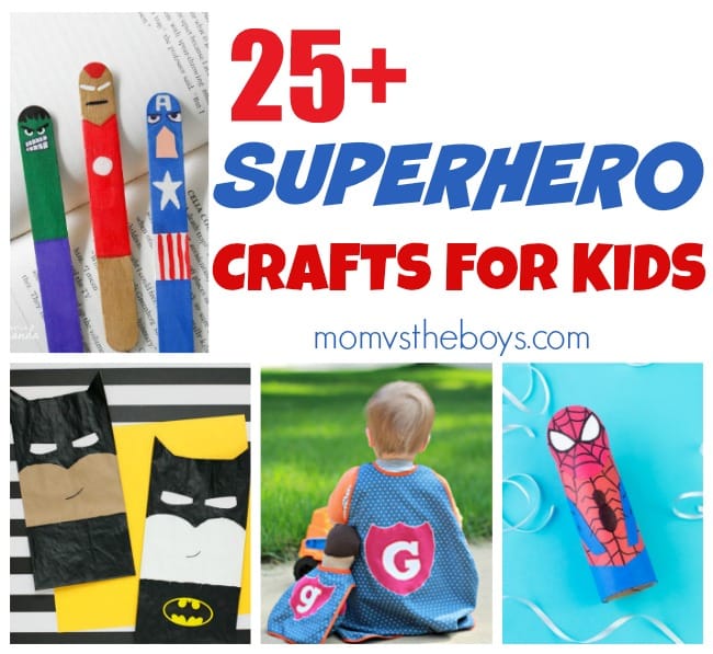 Over 25 Superhero Crafts for Kids – Mom vs the Boys