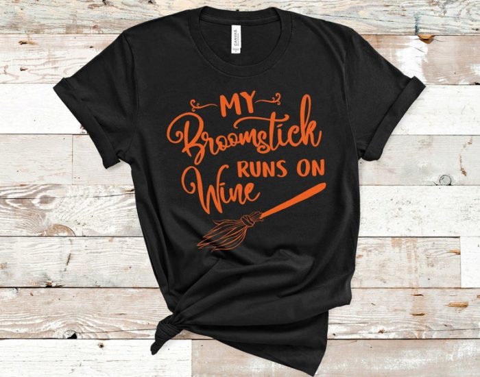 my broomstick runs on wine shirt