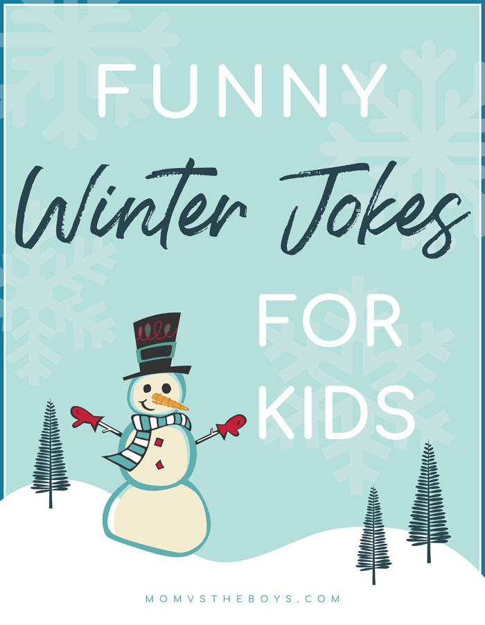 Winter Jokes for kids to chase away the Winter blues– Mom vs the Boys