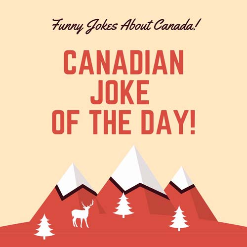 Canadian Joke of the Day