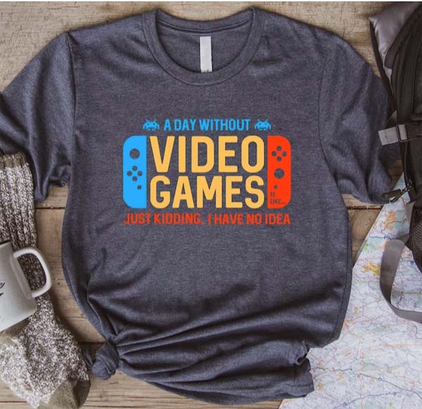 a day without video games tee